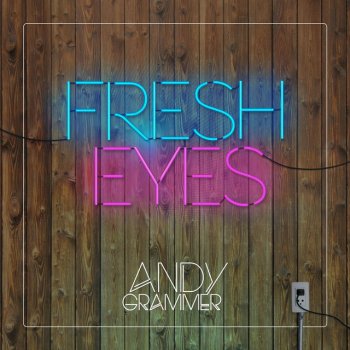  Абложка альбома - Рингтон Andy Grammer - Fresh Eyes