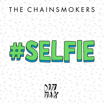  Абложка альбома - Рингтон The Chainsmokers  -  Selfie  