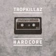  Абложка альбома - Рингтон Tropkillaz - Hardcore  