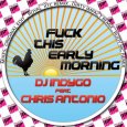  Абложка альбома - Рингтон  - Dj Indygo feat. Chris Antonio - Fuck This Early Morning  