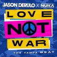  Абложка альбома - Рингтон Jason Derulo & Nuka - Love Not War  