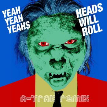  Абложка альбома - Рингтон Yeah Yeah Yeahs - Heads Will Roll (A-Trak Remix)