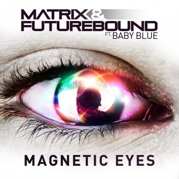  Абложка альбома - Рингтон Matrix & Futurebound - Magnetic Eyes  