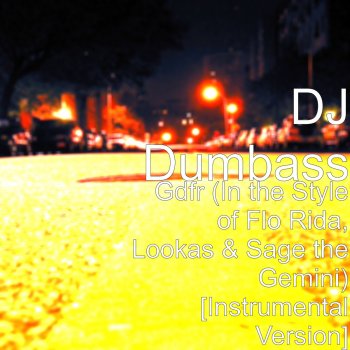  Абложка альбома - Рингтон DJ Dumbass - Gdfr (In the Style of Flo Rida, Lookas & Sage the Gemini) [Instrumental Version]  